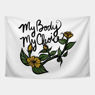 My Body My Choice Flowers Tapestry