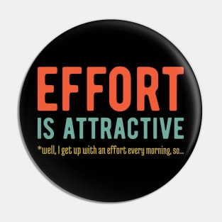 Effort is Attractive 3 Pin