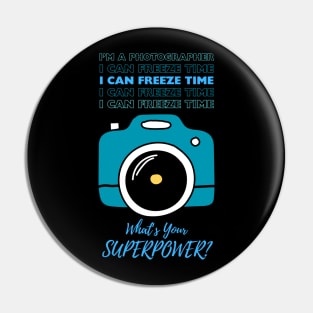 I'm a Photographer with Superpowers Pin