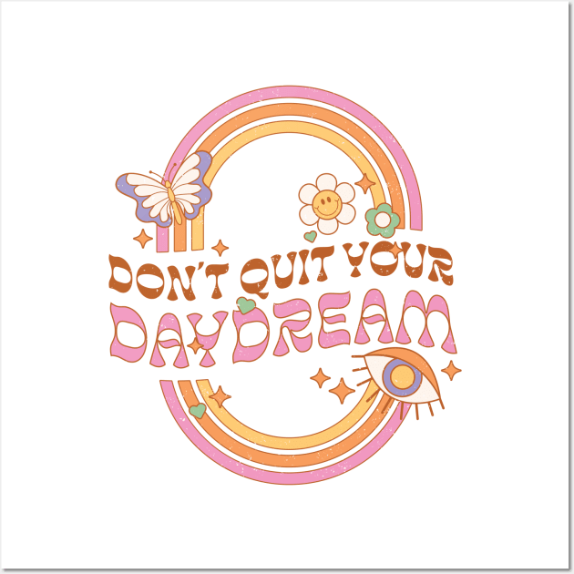 - Art Quit | Prints Self and Dont Daydream TeePublic Love Your - Posters