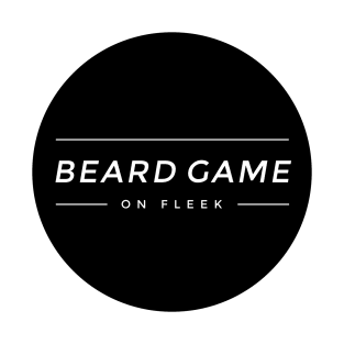 Beard Game On Fleek T-Shirt