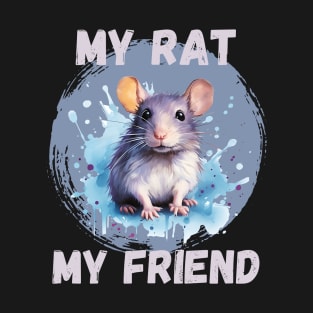 Watercolor Rat My Rat My Friend T-Shirt