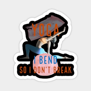 I Bend So I Don't Break Yoga Magnet