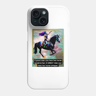 A good rider can hear her horse speak ...Great rider... Phone Case