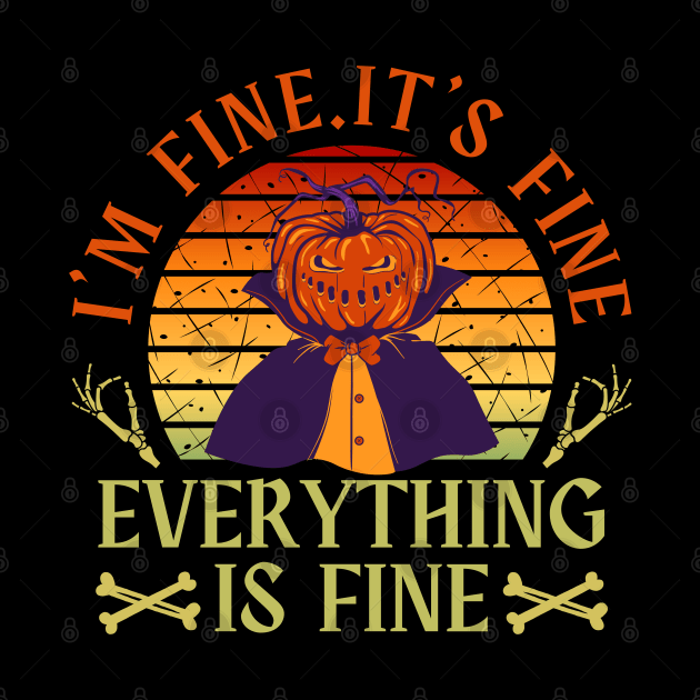 I'm fine.It's fine. Everything is fine.pumpkin by Myartstor 