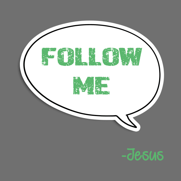 Bible quote "Follow Me" Jesus in green God Christian design by Mummy_Designs