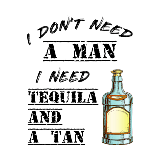 I need Tequila and a tan T-Shirt