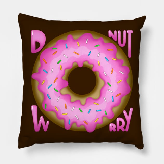 Donut Worry Pillow by MyownArt