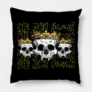 DIE WITH HONOR Pillow