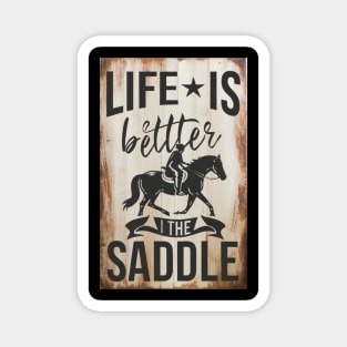 Life Is Better In The Saddle Horseback Riding Training Magnet