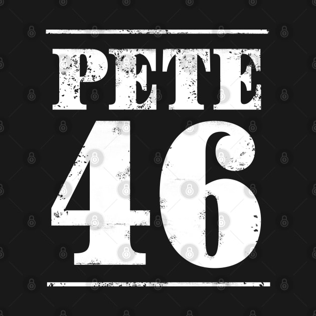 Mayor Pete Buttigieg could just become the 46th President in 2020. Distressed text version. by YourGoods