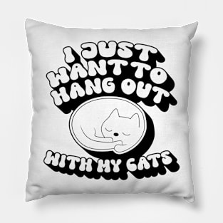 Hangout With My Cats Pillow