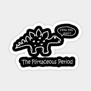 Flirtaceous Period White Magnet