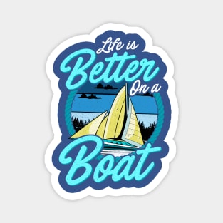 Life Is Better On A Boat Sailing Boating Magnet