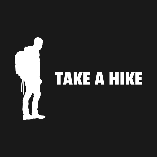 TAKE A HIKE Hiking by Nature And Adventure