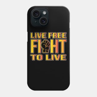 Live Fight To Live Fist Phone Case