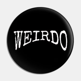 Weirdo Pin