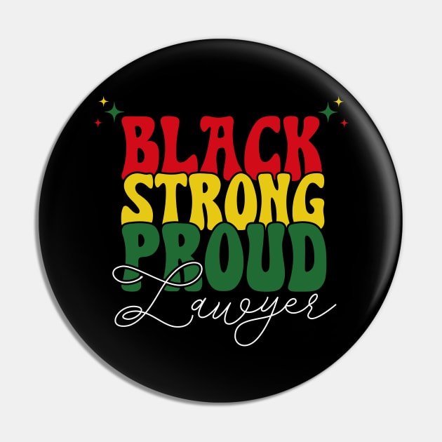 Black Strong Proud Lawyer Black History Month Pin by Way Down South