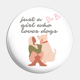 Just a girl who loves dogs Pin