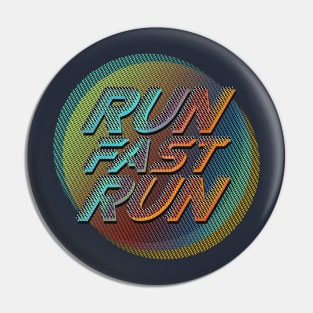 fast run Pin