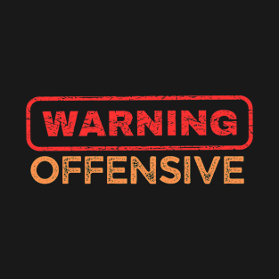 Warning offensive T-Shirt