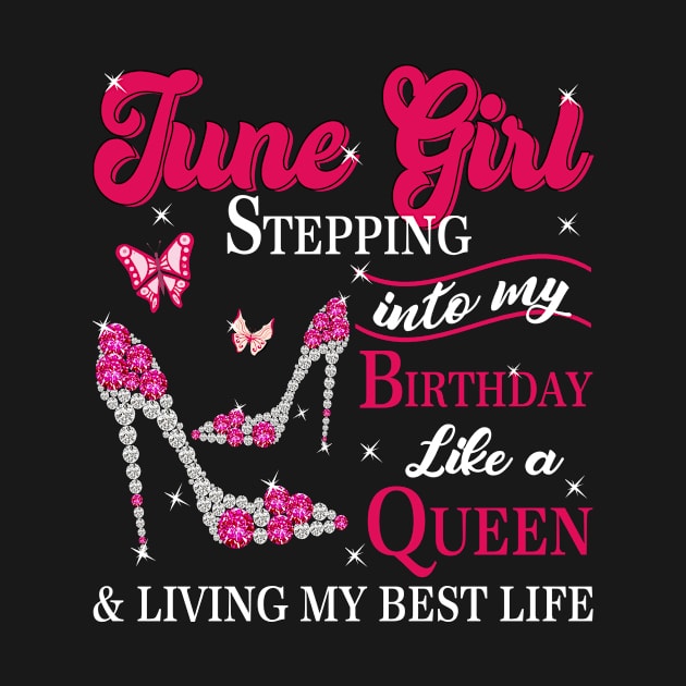 June girl stepping into my birthday like a queen funny june birthday gift by Dianeursusla Clothes