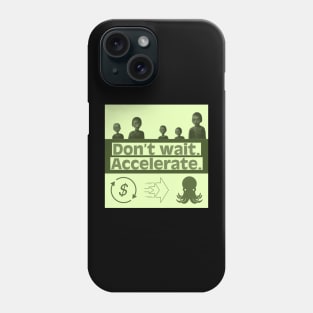 Don’t Wait. Accelerate. Game Boy Edition. Phone Case