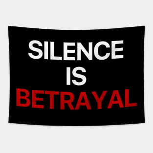 Silence is betrayal Tapestry