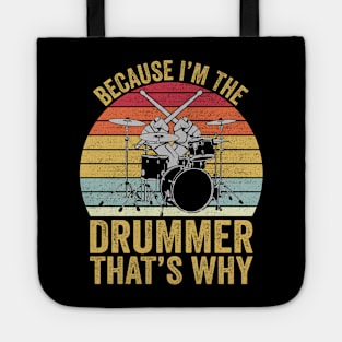 Because I'm The Drummer That's Why Funny Drummer Tote