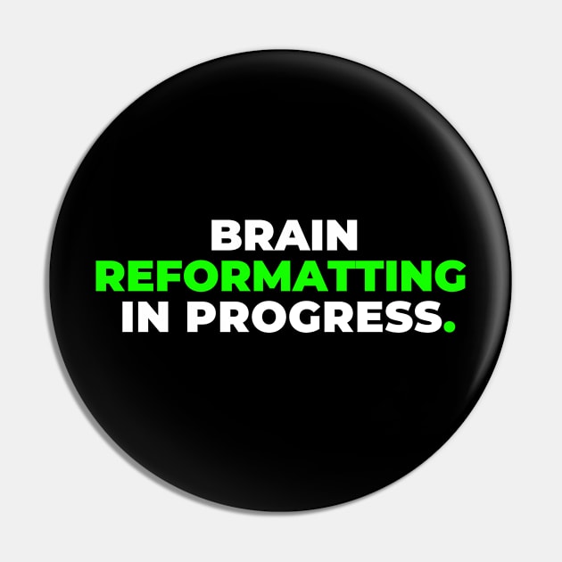 Brain Reformatting Pin by iTMekanik