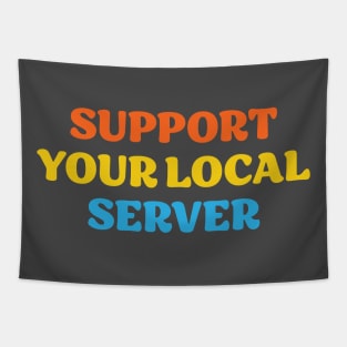 Support Your Local Server Tapestry