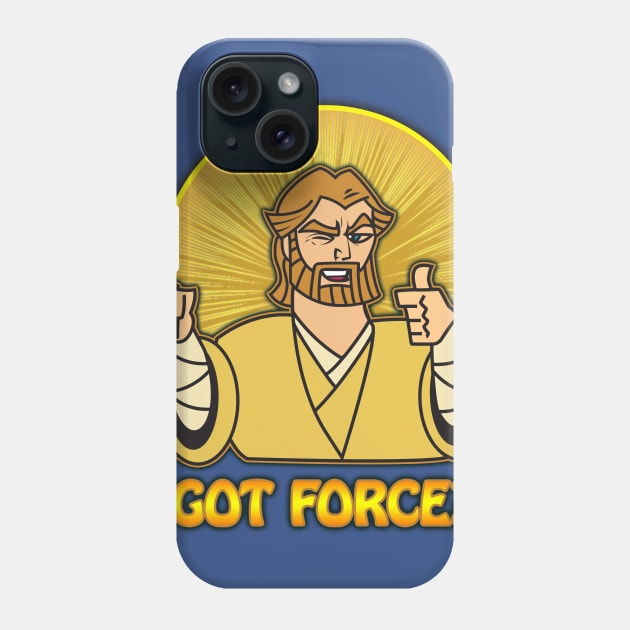 GOT FORCE? Phone Case by ForbiddenMonster