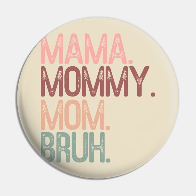 Mama mommy mom bruh; funny; mother's day; bruh; funny; gift; gift for mom; gift from child; gift from husband; gift from children; gift for mother; momma; mam; daughter; son; Pin by Be my good time