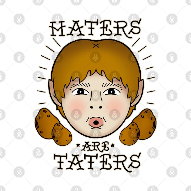 Haters are Taters by LeMae Macabre