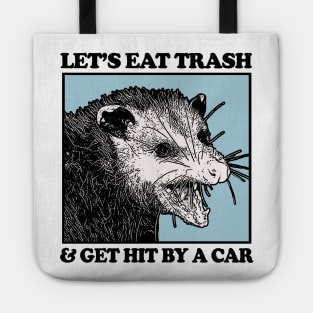 Let's Eat Trash & Get Hit By A Car Tote