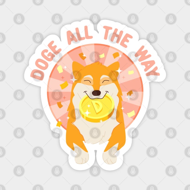 Doge all the way Magnet by Oricca