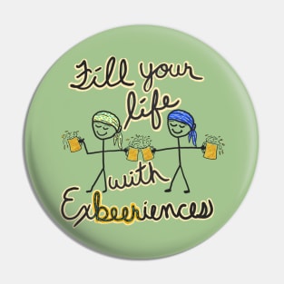 Life's Exbeeriences Pin