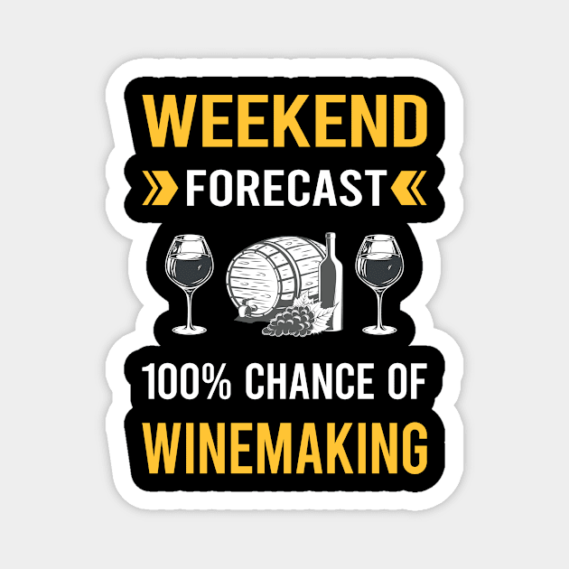 Weekend Forecast Winemaking Winemaker Magnet by Good Day