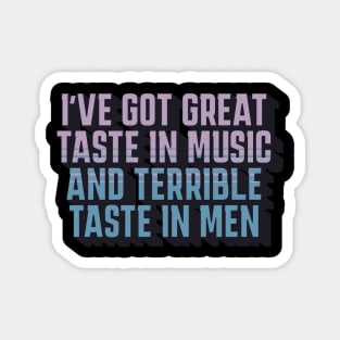 Great Taste in Music Terrible Taste Men Magnet