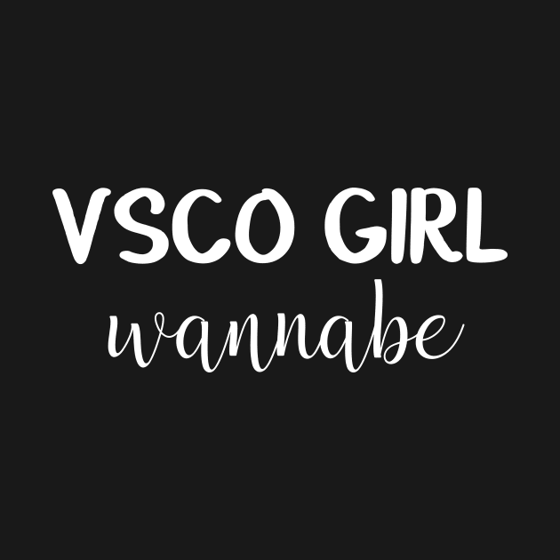 VSCO Girl Wannabe by LucyMacDesigns