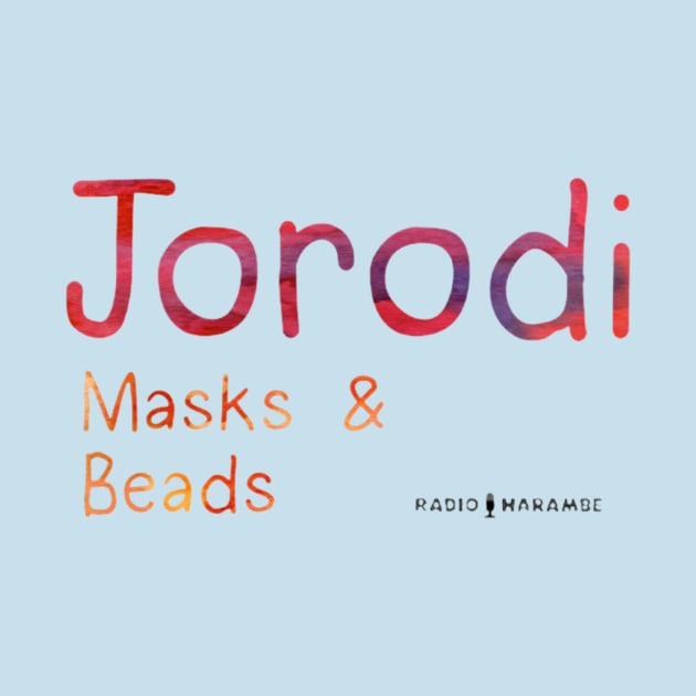 Jorodi Masks & Beads by RadioHarambe