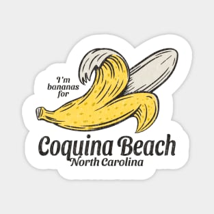 Coquina Beach, NC Summertime Vacationing Going Bananas Magnet