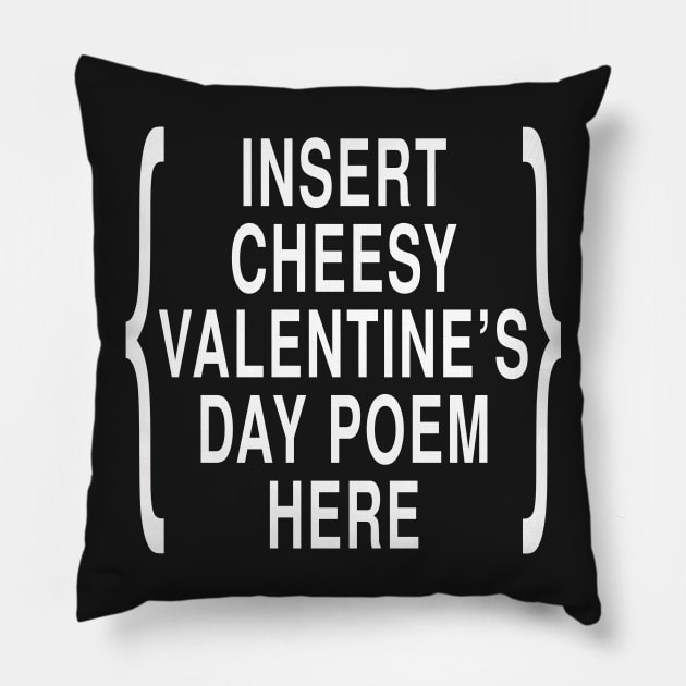 Insert Cheesy Valentines Day Poem Here: Ironic Joke Design Pillow by Tessa McSorley
