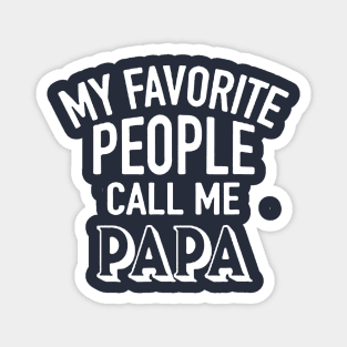 My Favorite People Call Me Papa Magnet