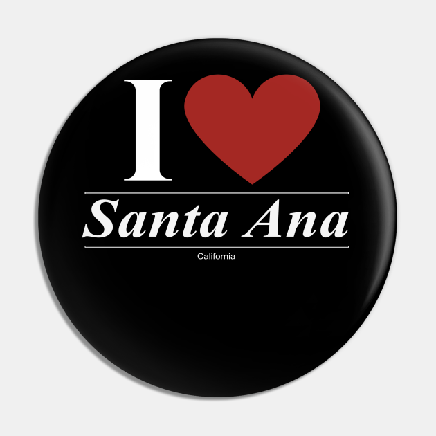 I Love Santa Ana Gift for Californian From California CA Santa Ana