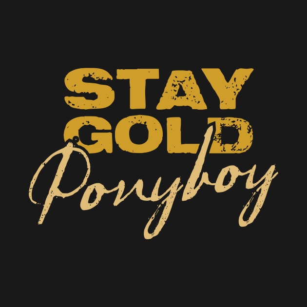 Stay Gold Ponyboy The Outsiders TShirt TeePublic