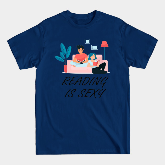 Discover Reading Is Sexy - Reading Is Sexy - T-Shirt