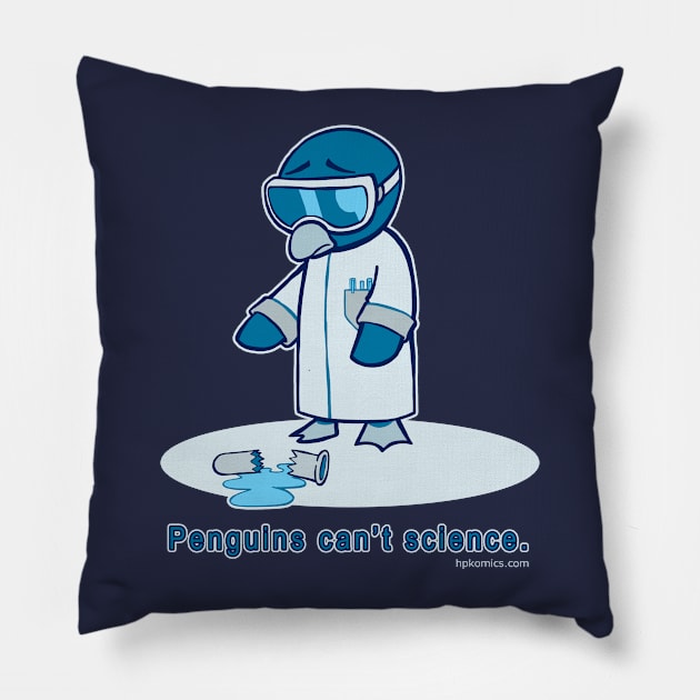 Penguins can't science Pillow by hpkomic