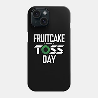 Fruitcake Toss Day Phone Case