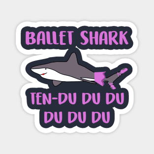 Ballet Shark Ten-du du du du du Funny Magnet